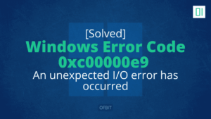 Read more about the article [Solved] Windows Error Code 0xc00000e9 – An unexpected I/O error has occurred