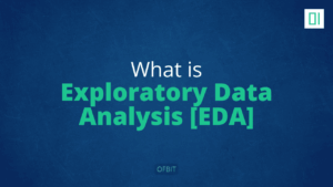Read more about the article What is Exploratory Data Analysis [EDA]?