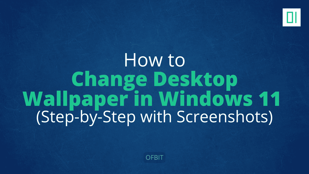 Read more about the article How to Change Desktop Wallpaper in Windows 11 (Step-by-Step with Screenshots)